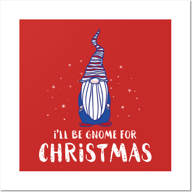 I'll Be Gnome For Christmas Present Xmas Gift For Christians Wall Art by Shop design